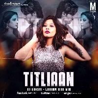 Titliaan Remix (London Vibe Mix) DJ Sakshi London